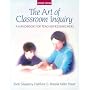 The Art of Classroom Inquiry: A Handbook for Teacher-Researchers