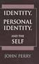 Identity, Personal Identity, and the Self