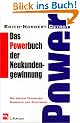 Das Powerbuch der Neukundengewinnung. Die besten Techniken, Konzepte und Strategien