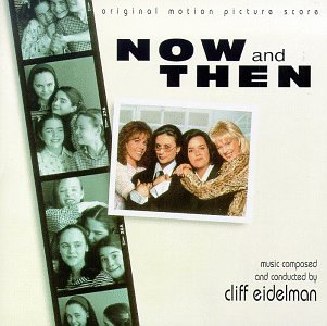 Now And Then: Original Motion Picture Score Cliff Eidelman