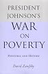 President Johnson's War on Poverty: Rhetoric and History