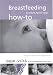 Breastfeeding: How-To