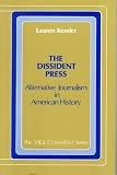 The Dissident Press: Alternative Journalism in American History (Commtext Series)