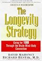 The Longevity Strategy: How to Live to 100 Using the Brain-body Connection
