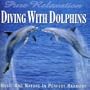 Natural High/Diving With Dolphins