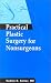 Practical Plastic Surgery for Nonsurgeons by Nadine B. Semer MD ISBN 1560534788