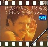 Chico Buarque - Meus Caros Amigos
