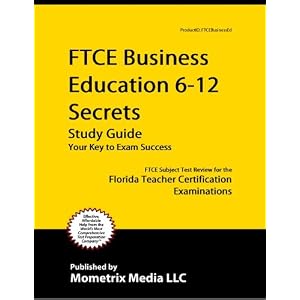 FTCE Business Education 6-12 Secrets Study Guide: FTCE Subject Test Review for the Florida... by FTCE Subject Exam Secrets Test Prep Team