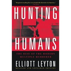 Hunting Humans: The Rise of the Modern Multiple Murderer