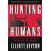 Hunting Humans: The Rise of the Modern Multiple Murderer