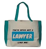 YOU'VE NEVER MET A LAWYER LIKE ME! Large BELLA TOTEBAG w/ pockets (Choice of Colors)