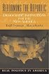 Reforming the Republic: Democratic Institutions for the New America (Real Politics in America Series)