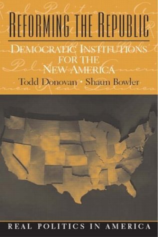 Reforming the Republic: Democratic Institutions for the New America (Real Politics in America Series) under Elections in The Books Store