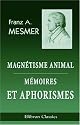 Magnétisme animal. Mémoires et aphorismes de Mesmer: Suivi des procédés de d'Eslon. ...Avec des notes par J.-J.-A. Ricard