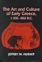 The Art and Culture of Early Greece, 1100-480 B.C.