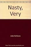 Nasty, very : a mock epic in six parts