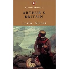 Arthur's Britain: History and Archaeology A.D. 367-634 (Penguin Classic History)