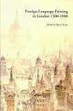 Foreign-Language Printing in London, 1500-1900