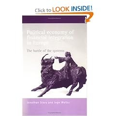 Political Economy of Financial Integration in Europe: The Battle of the Systems: Jonathan Story, Ingo Walter