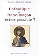 Catholique et franc-ma�on : Est-ce possible ?