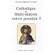 Catholique et franc-ma�on : Est-ce possible ?