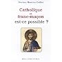 Catholique et franc-ma�on : Est-ce possible ?