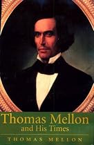 Thomas Mellon and His Times (Calvin Centre)