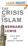 The Crisis of Islam: Holy War and Unholy Terror