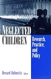 Neglected Children: Research, Practice, and Policy