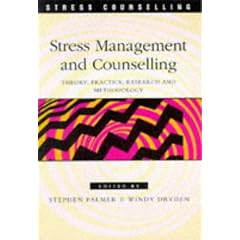 Stress Management and Counselling: Theory, Practice, Research and Methodology (Stress Counselling)