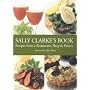 Sally Clarke's Book: Recipes from a Restaurant,Shop and Bakery