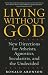 Living Without God: New Directions for Atheists, Agnostics, Secularists, and the Unde...