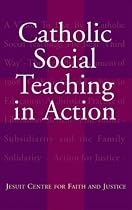 Catholic Social Teaching in Action