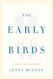 The Early Birds: A Mother's Story for Our Times