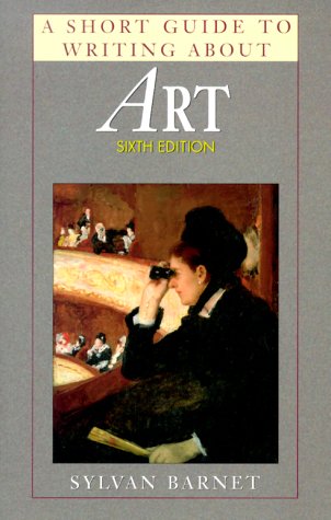A Short Guide to Writing About Art (6th Edition)