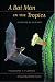 Search : A Bat Man in the Tropics: Chasing El Duende (Organisms and Environments, 7)