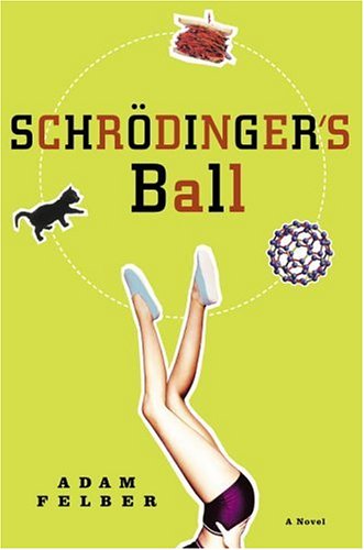 Schrodinger's Ball: A Novel