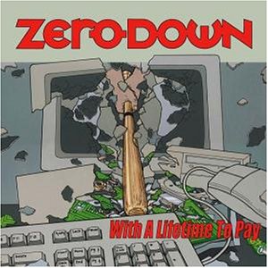 Zero Down - With a Lifetime to Pay - Zortam Music