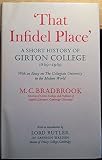 'That infidel place' : a short history of Girton College, 1869-1969, with an essay on the collegiate university in the modern world