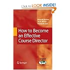 How to Become an Effective Course Director by Bruce W. Newton, Jay H. Menna, and Patrick W. Tank