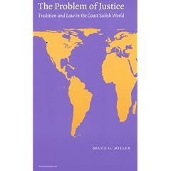 The Problem of Justice: Tradition and Law in the Coast Salish World (Fourth World Rising)