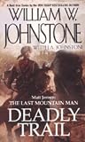 Matt Jensen The Last Mountain Man: Deadly Trail