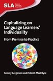 Capitalizing on language learners' individuality : from premise to practice