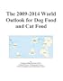 The 2009-2014 World Outlook for Dog Food and Cat Food