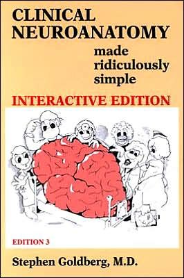 Clinical Neuroanatomy Made Ridiculously Simple (text only) 3rd (Third) edition by S. Goldberg