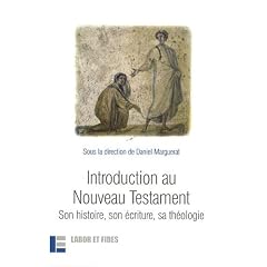 Introduction au Nouveau Testament : Son histoire, son �criture, sa th�ologie