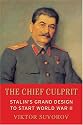 The Chief Culprit: Stalin's Grand Design to Start World War II (Military Controversies)