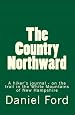 The Country Northward: A Hiker`s Journal. On the Trail in the White Mountains of New Hampshire