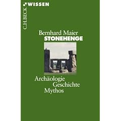 Stonehenge: Arch�ologie, Geschichte, Mythos