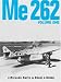 Me 262 [Volume 1] (Luftwaffe Classics)